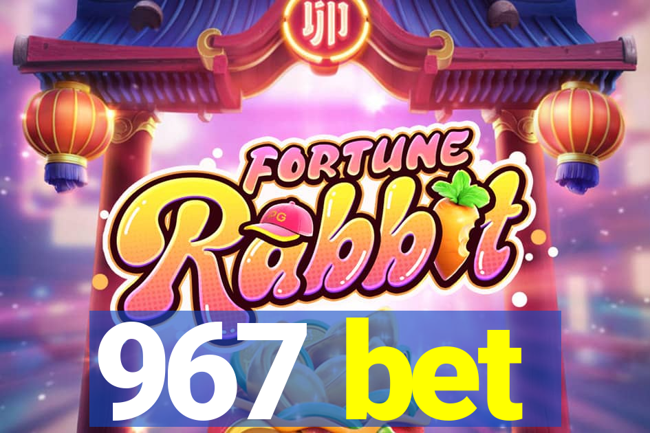 967 bet